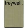 Freywell. door Freiherr Von T++