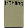 Frühling by Ruth B. Beger