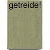 Getreide! door Johann Pabst