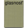 Glasnost' by Montecue J. Lowry