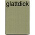 Glattdick