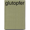 Glutopfer door Michael Lister