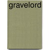 Gravelord by Trevor R. Fairbanks