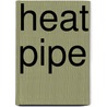 Heat Pipe door Frederic P. Miller