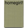 Homegirl! door Ryder Collins