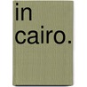 In Cairo. by William Morton Fullerton