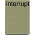 Interrupt