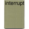 Interrupt door Frederic P. Miller