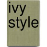 Ivy Style door Patricia Mears