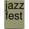 Jazz Fest by B. Boyd