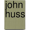 John Huss by Hastings Rashdall