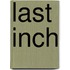 Last Inch