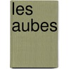 Les Aubes door Emile Verhaeren