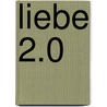 Liebe 2.0 by Hanna Langer