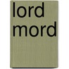 Lord Mord door Milos Urban