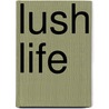 Lush Life door William Service