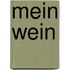 Mein Wein
