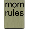 Mom Rules door Treion Muller