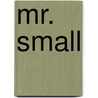 Mr. Small door Fay Robinson