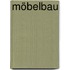 Möbelbau