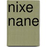 Nixe Nane door Sylvia Heinlein