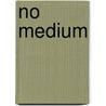 No Medium door Craig Douglas Dworkin