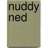 Nuddy Ned by Kes Gray
