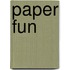 Paper Fun