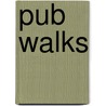 Pub Walks door Vivienne Crow