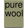 Pure Wool door Sue Blacker