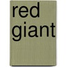 Red Giant by Sylvia Karavis
