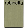 Robinetta by Kate Douglas Smith Wiggin