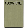 Roswitha. by Friedrich Kind