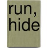 Run, Hide by Carol Ericson