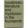 RUUSBROEC: LITERATURE AND MYSTICISM IN THE FOURTEENTH by G. Warnar