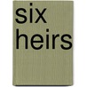 Six Heirs door Pierre Grimbert