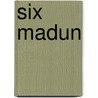 Six Madun by Jesse Russell