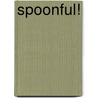 Spoonful! door Benoit Marchon