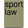 Sport Law by Linda A. Sharp