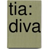 Tia: Diva door Ayshia Monroe