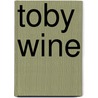 Toby Wine by Toby Wine