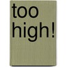 Too High! door Judy Nayerl