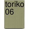 Toriko 06 door Mitsutoshi Shimabukuro