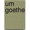 Um Goethe door Bahr Hermann