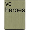 Vc Heroes door Nigel Cawthorne