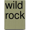 Wild Rock door Neil Champion