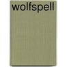 Wolfspell by Anna Ciddor