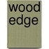Wood Edge