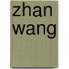 Zhan Wang door Zhan Wang