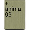 + Anima 02 door Natsumi Mukai